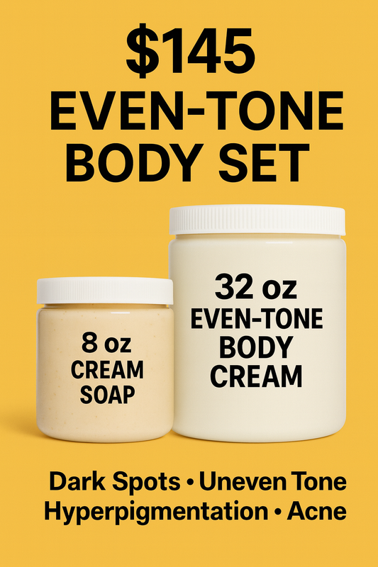 $145 Even-Tone Body Set – 32 oz Cream + 8 oz Cream Soap (Dark Spot & Hyperpigmentation Care)